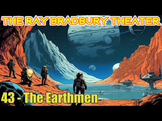 the ray bradbury theater 43 the earthmen